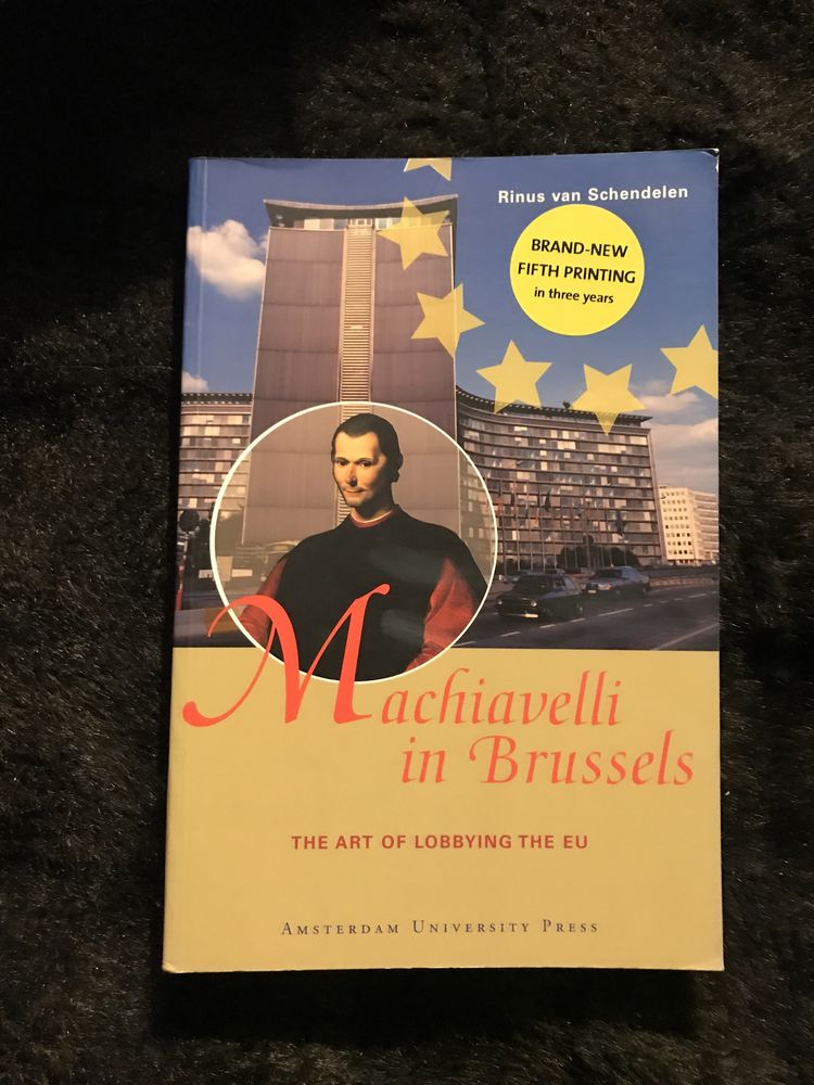 Machiavelli in Brussels • The Art of Lobbying the EU • europeistyka