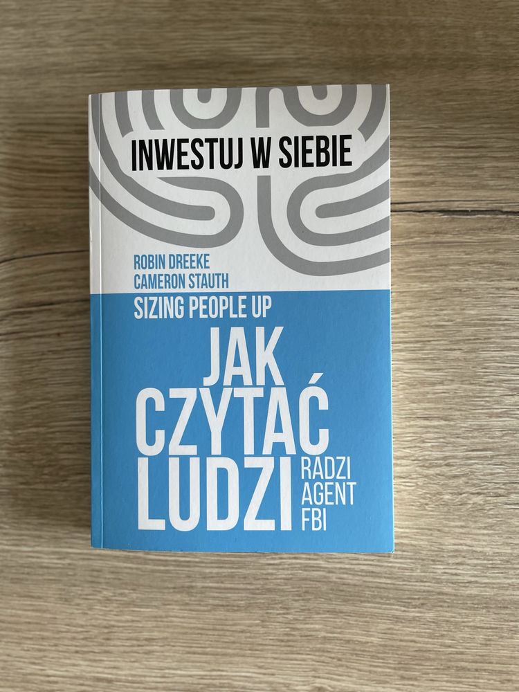 Inwestuj w siebie - Jak czytać ludzi radzi agent FBI