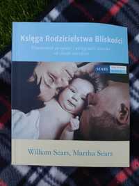 Księga rodzicielstwa bliskości - William i Martha Sears