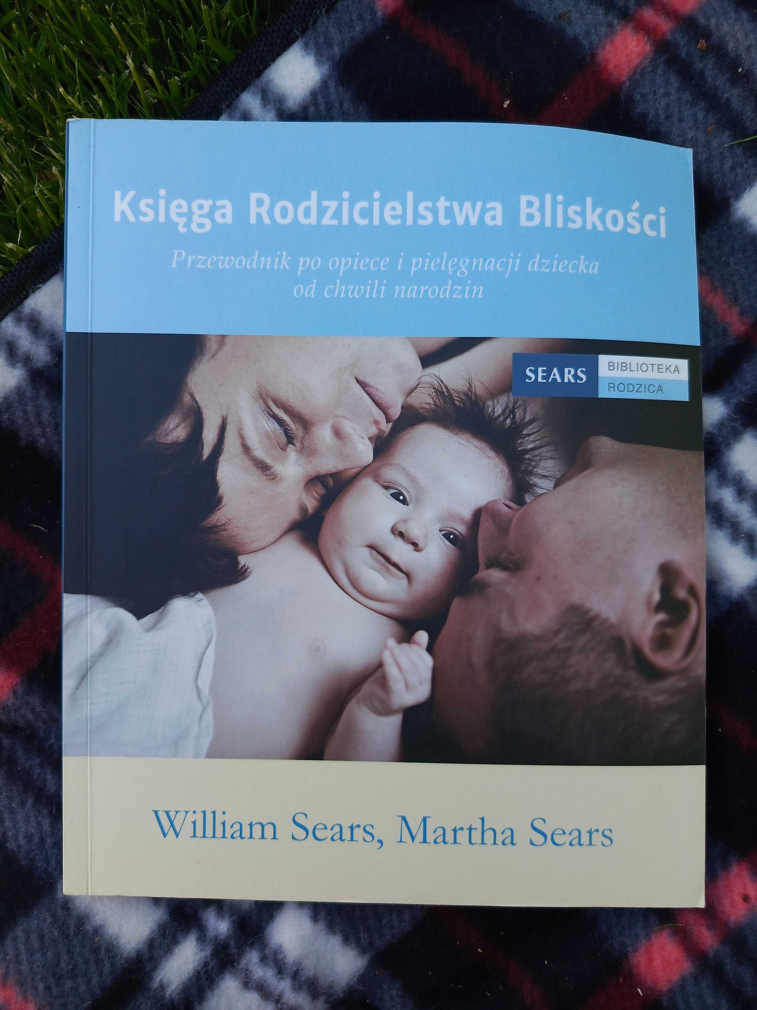 Księga rodzicielstwa bliskości - William i Martha Sears