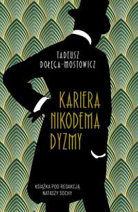 ## Kariera Nikodema Dyzmy
Autor: Dołęga-Mostowicz Tadeusz