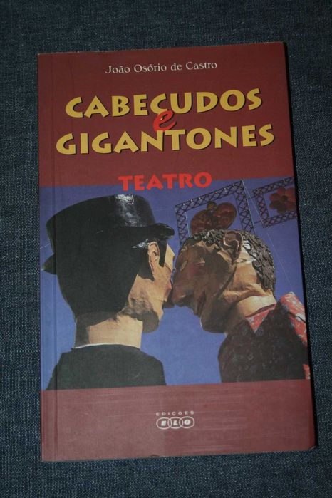 [] Cabeçudos & Gigantones - farsa trágica ou talvez não! : teatro