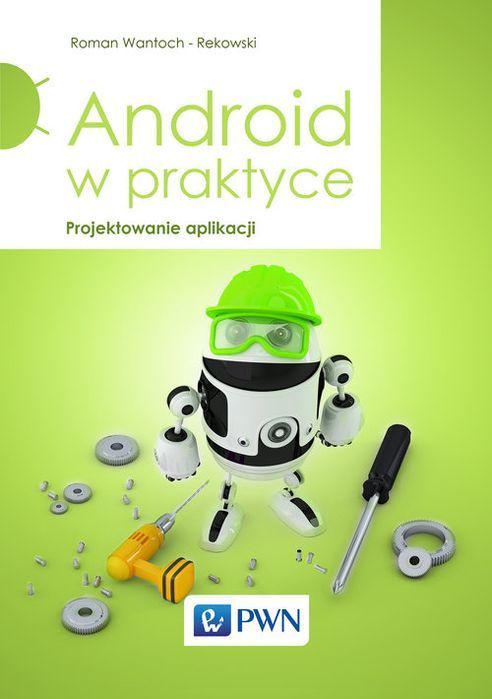 Android W Praktyce Wantoch-Rekowski Roman Nowa
