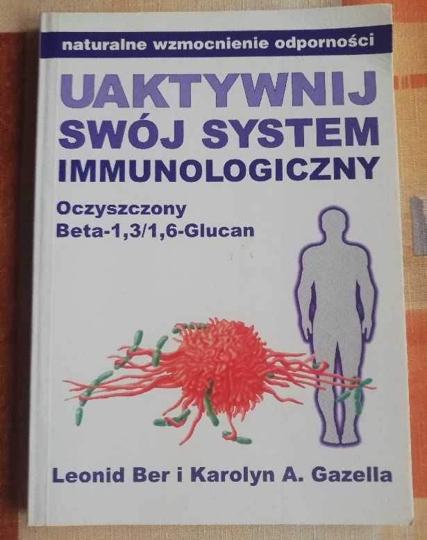 Uaktywnij swój system immunologiczny L. Ber, K. Gazella