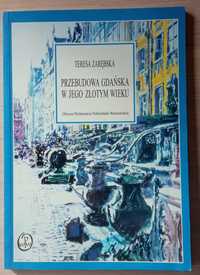 Przebudowa Gdańska w jego złotym wieku
Teresa Zarębska