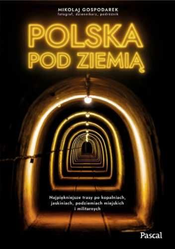 Polska pod ziemią - Mikołaj Gospodarek