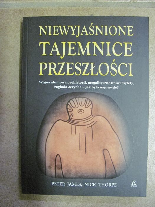 "Niewyjaśnione tajemnice przeszłości" P.James N.Thorpe