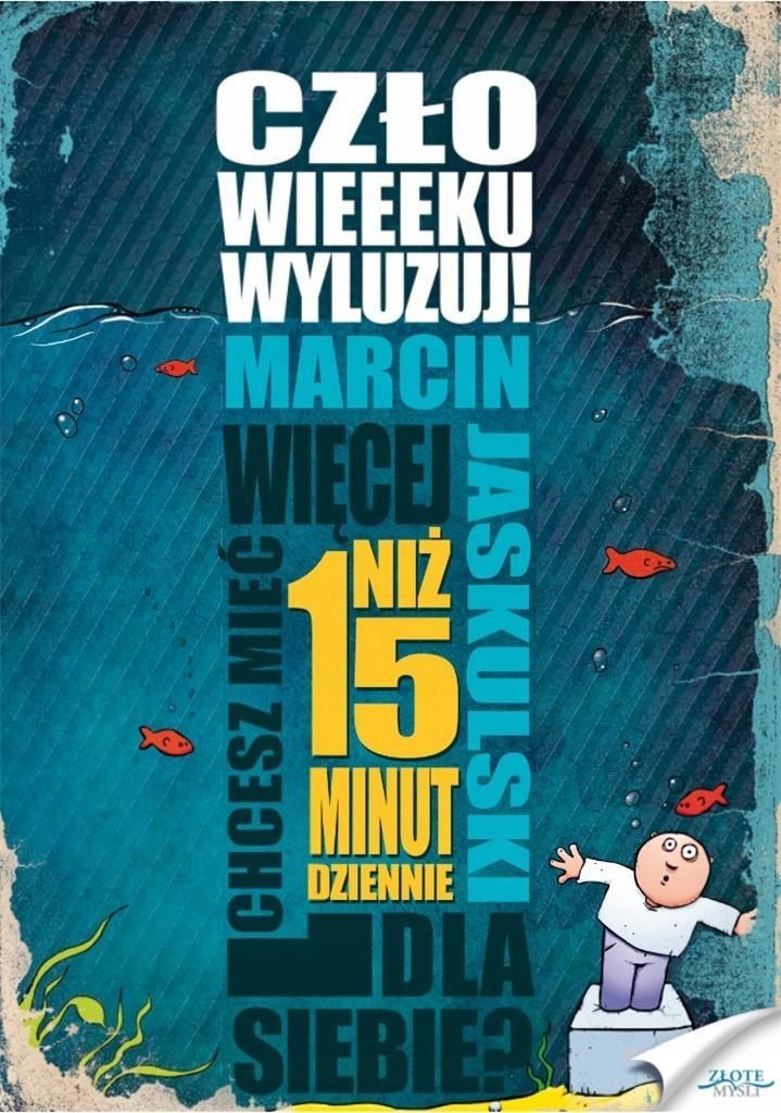 Człowieeeku, Wyluzuj!. Audiobook, Marcin Jaskulski