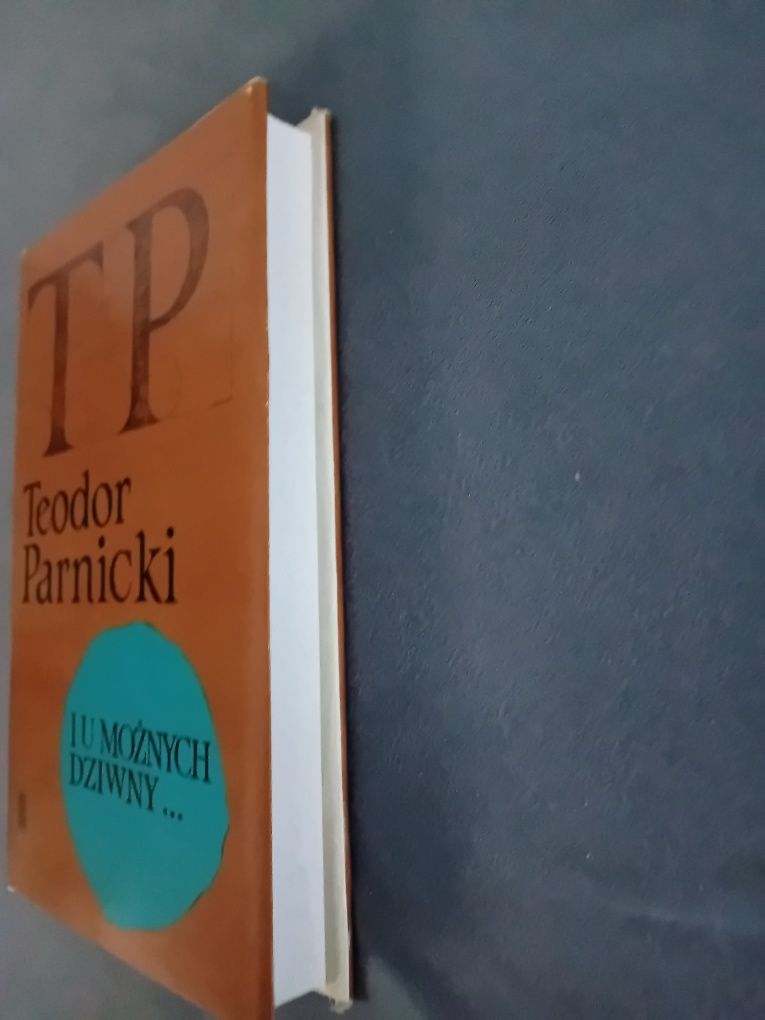 I u możnych dziwny... Teodor Parnicki
