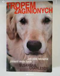 Książka "Tropem zaginionych. Jak pies ratownik zmienił moje życie"