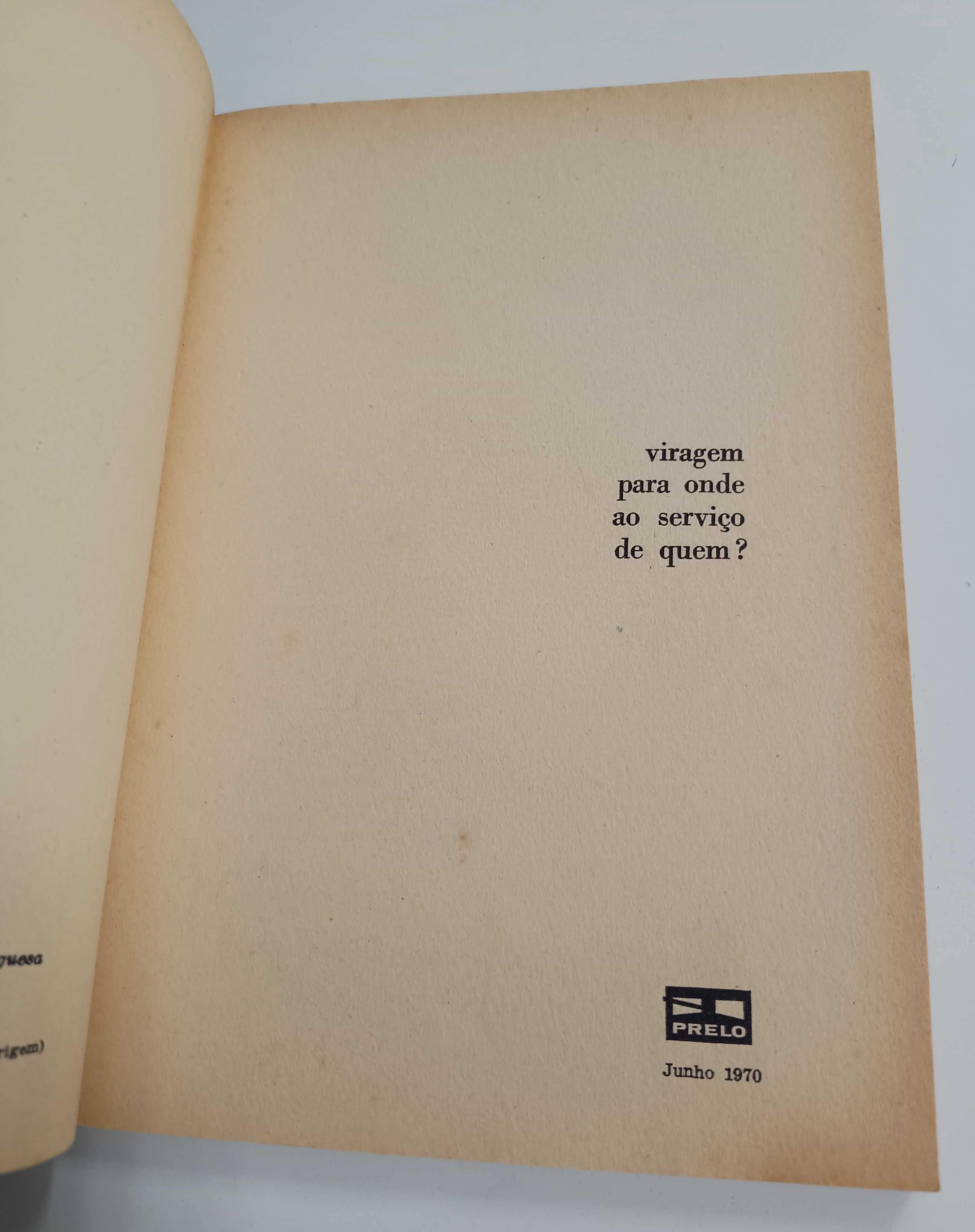 Viragem para onde ao serviço de quem?