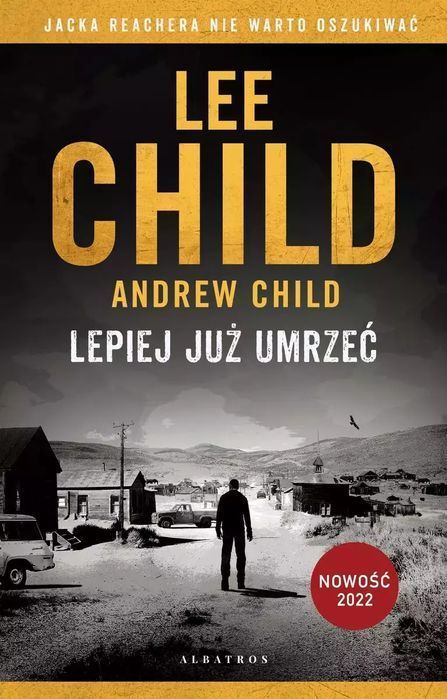 Jack Reacher. Lepiej już umrzeć. Albatros