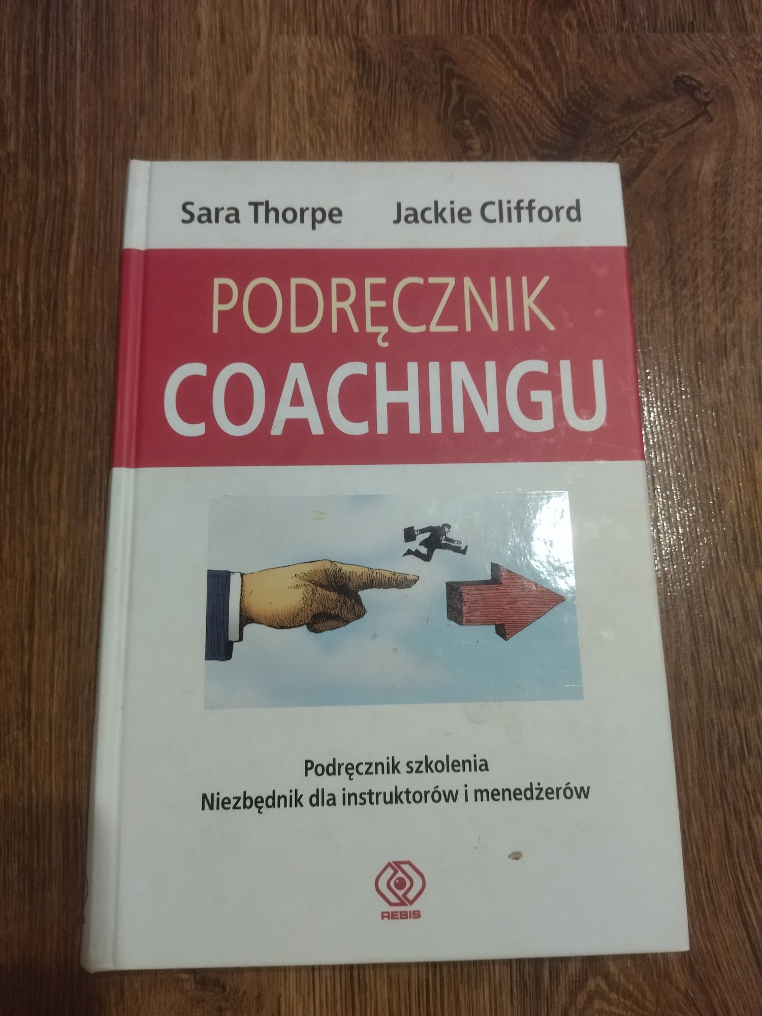 Podręcznik coachingu - Jackie Clifford Sara Thorpe
