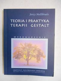 Teoria i praktyka terapii Gestalt J Mellibruda Nowa Terapia Gestalt