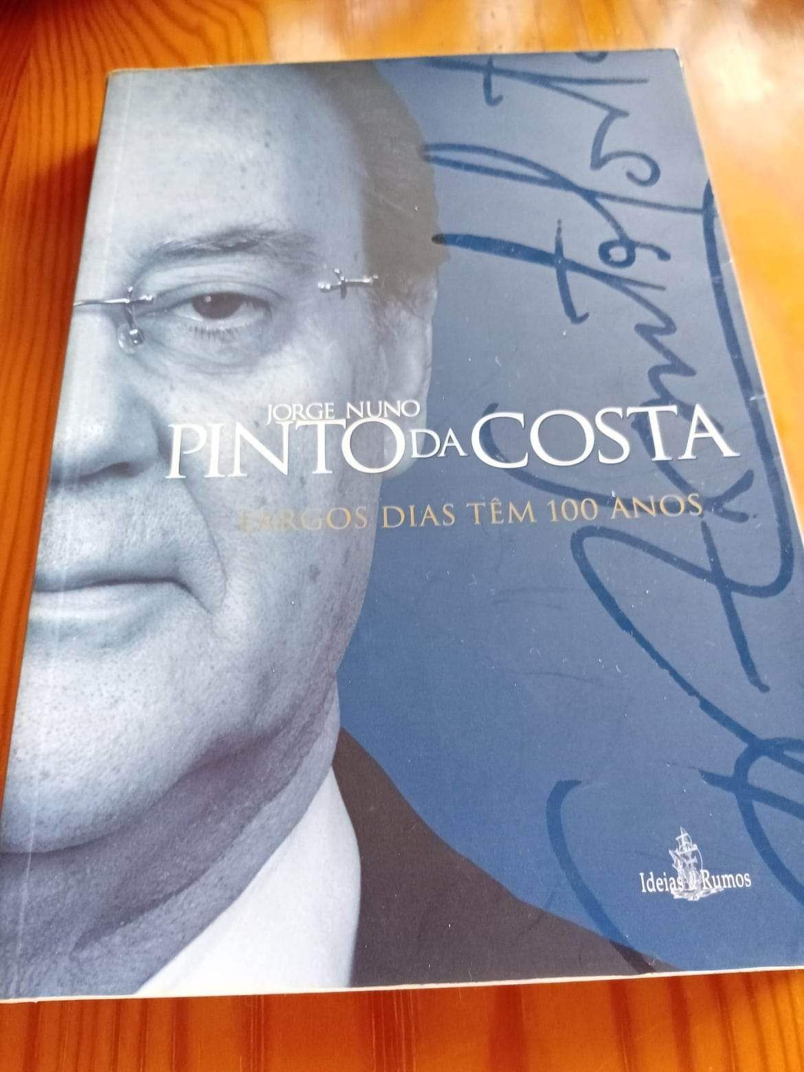 Livro: Largos dias têm 100 anos , Jorge Nuno Pinto da Costa