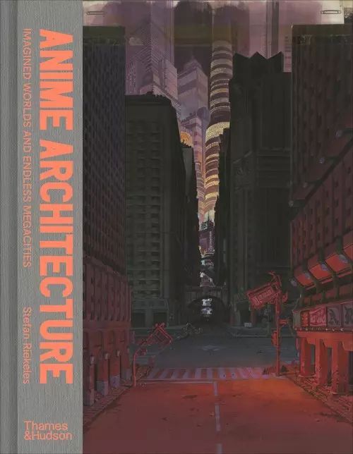Anime Architecture. Thames and Hudson