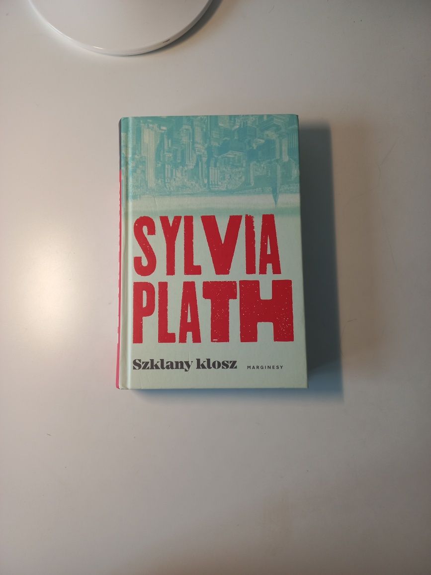"Szklany Klosz" Sylvia Plath, wydawnictwo Marginesy