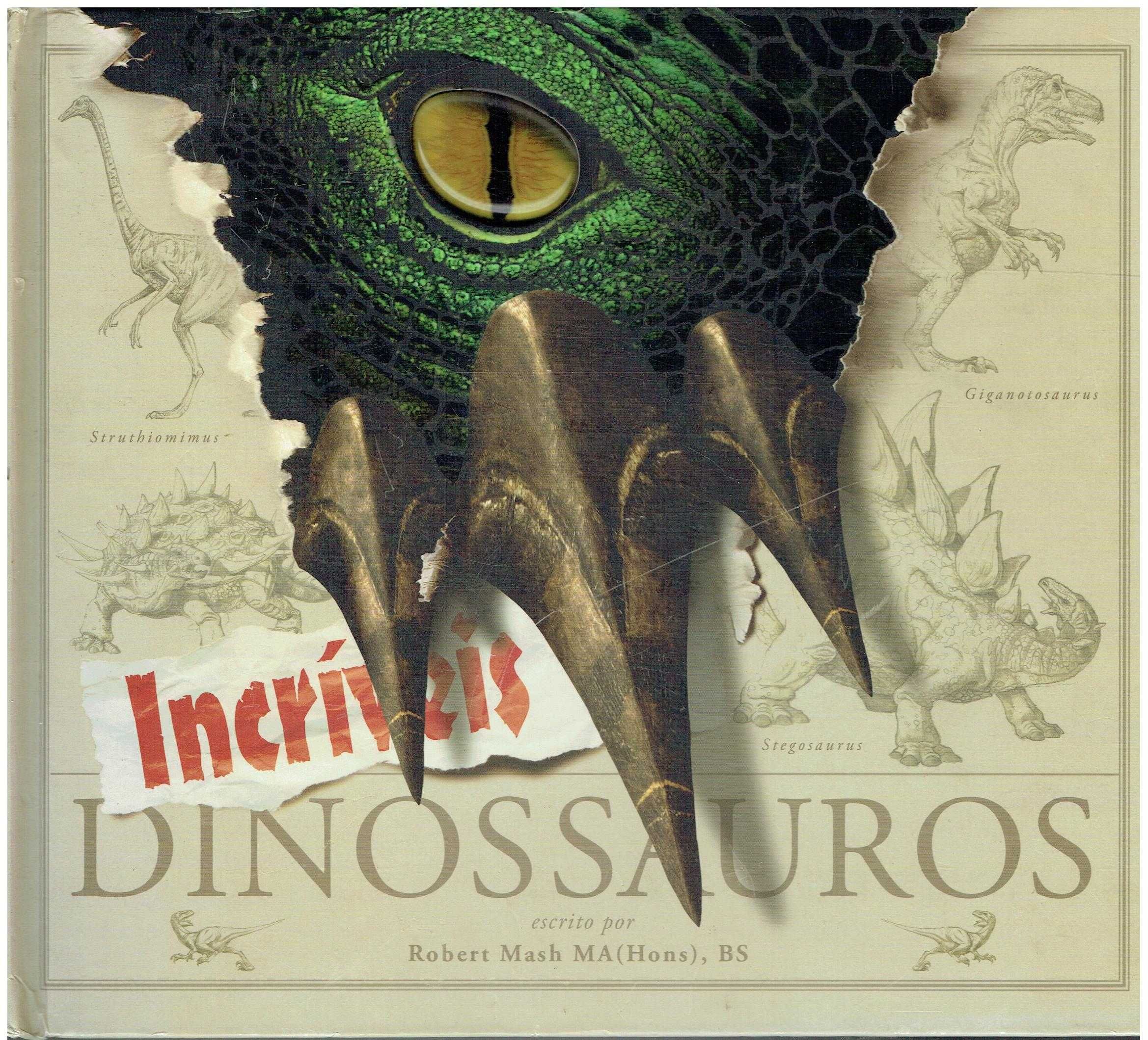 5473

Incríveis Dinossauros
de Robert Mash Ma