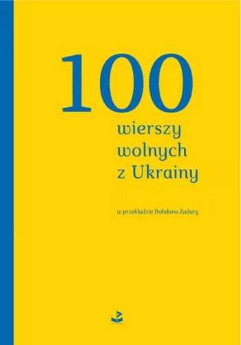 100 wierszy wolnych z Ukrainy - praca zbiorowa