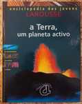 A Terra, um Planeta Activo (Enciclopédia dos Jovens Larousse)