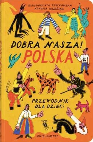 Dobra nasza! Polska przewodnik dla dzieci - Małgorzata Ruszkowska, Kl