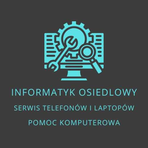 Informatyk Osiedlowy | Pomoc Komputerowa | Serwis Telefonów i Laptopów