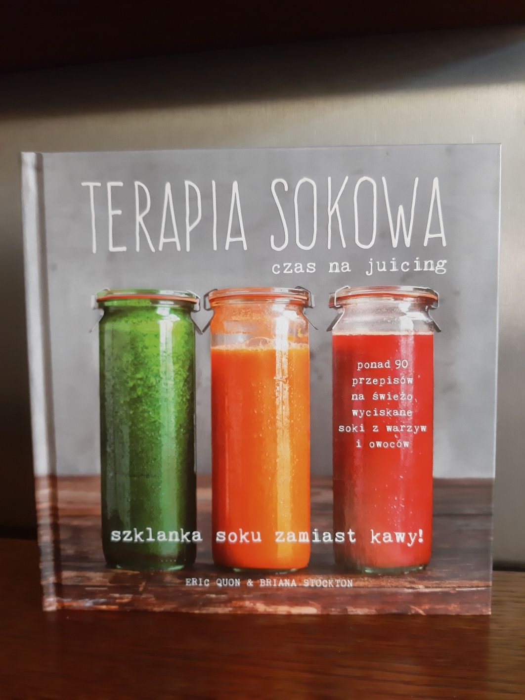 Terapia sokowa. Czas na juicing! - Erin Quon, Briana Stockton