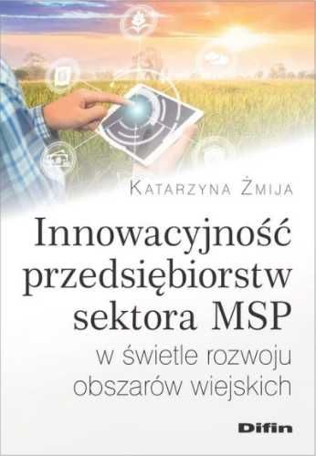 Innowacyjność przedsiębiorstw sektora MSP - Katarzyna Żmija