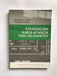 „Strategiczna karta wyników firm usługowych” Rajesh K. Tyagi, P. Gupta