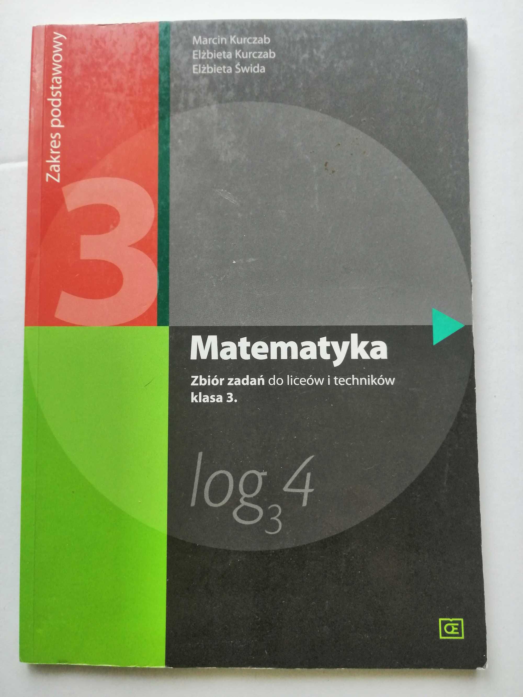 Matematyka 3 - zbiór zadań do liceum i technikum -M.Kurczab