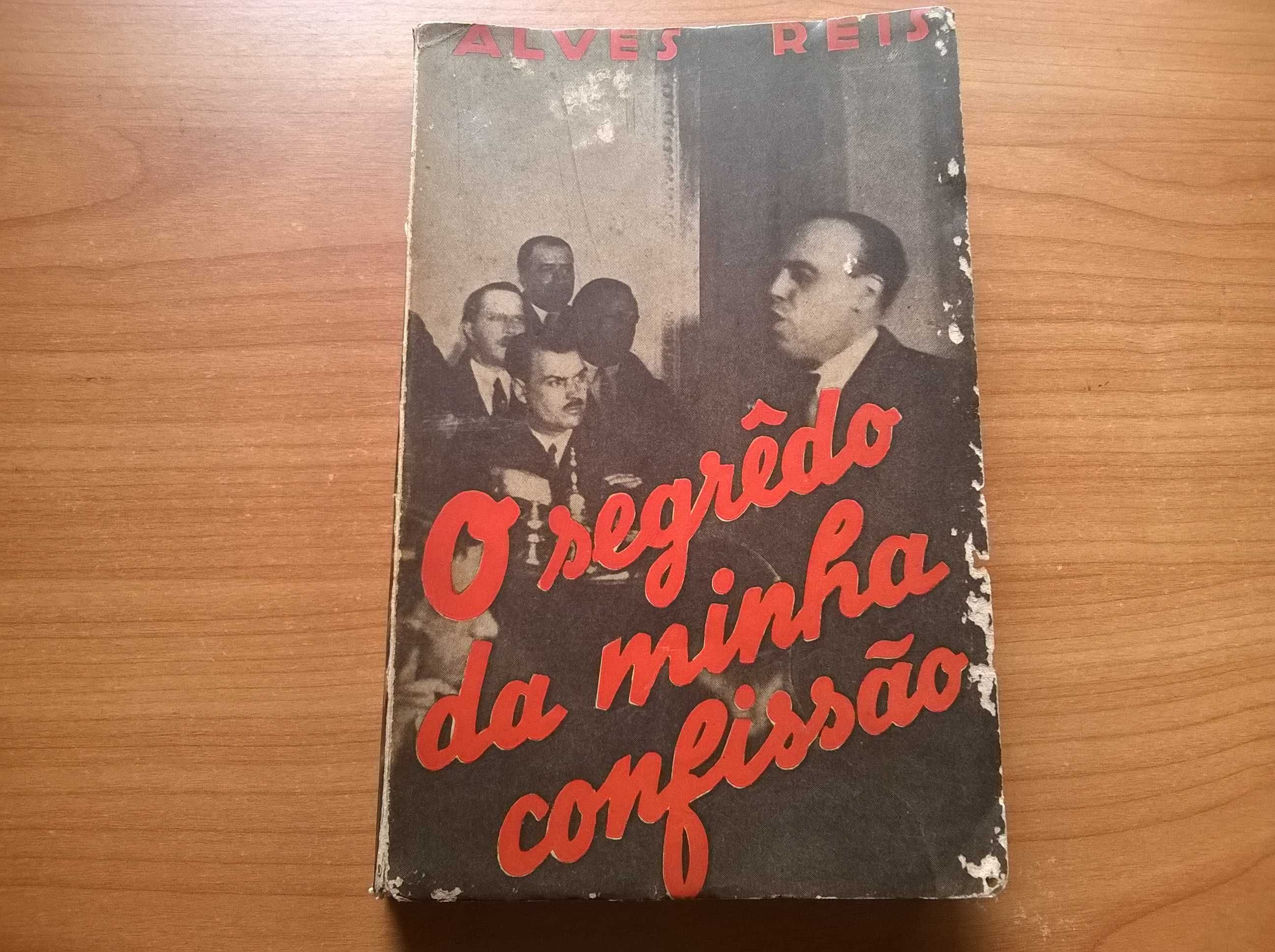 O Segredo da Minha Confissão (vol. I) - Alves Reis