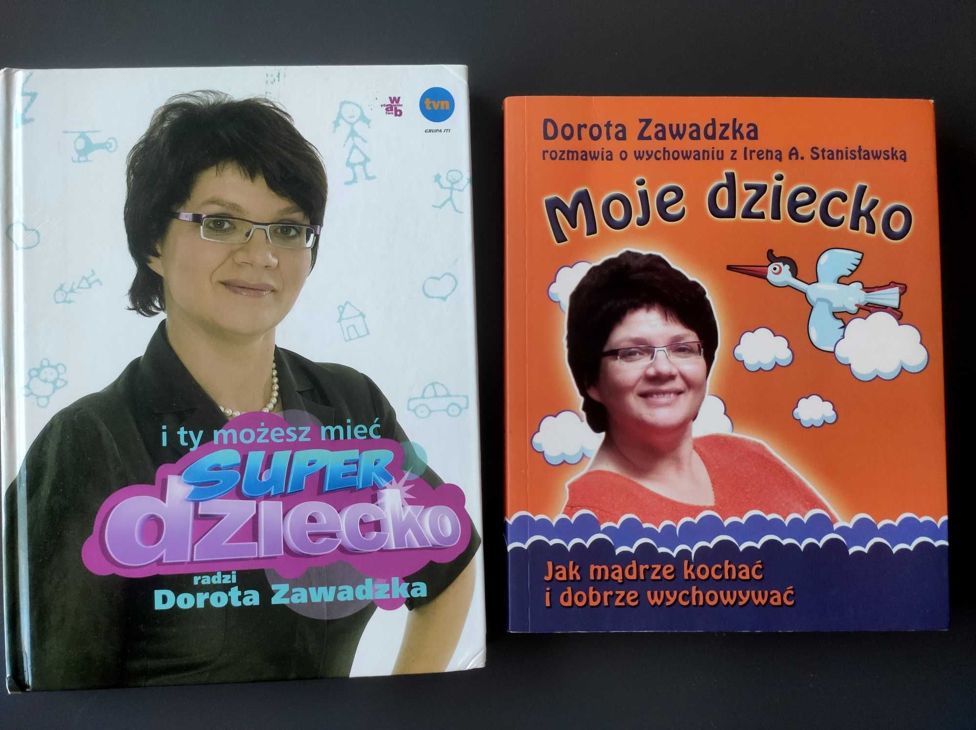 Dorota Zawadzka I ty możesz mieć super dziecko oraz Moje dziecko