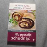 Nie potrafię schudnąć. Przepisy specjalnie dla Polaków Pierre Dukan