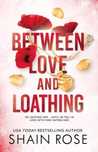 Between Love And Loathing  Shain Rose