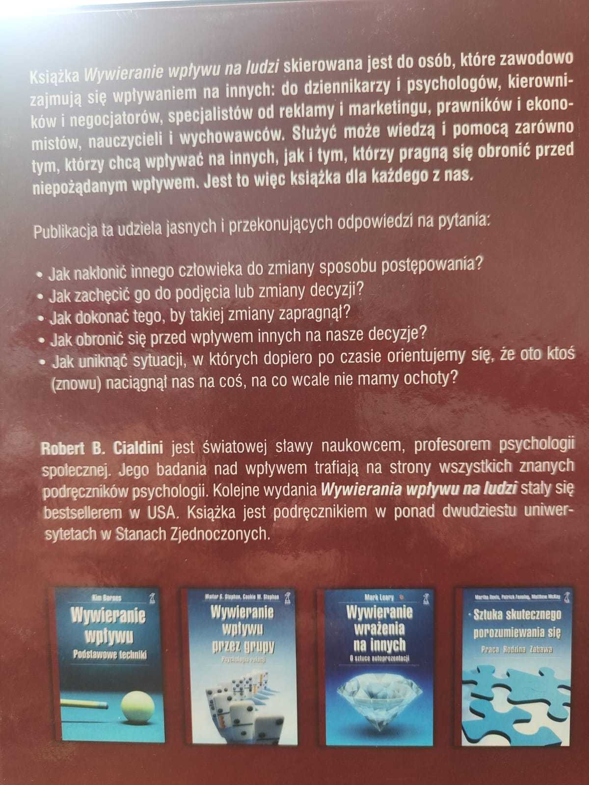 Wywieranie wpływu na ludzi Teoria i praktyka twarda oprawa jak nowa