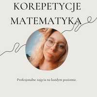 Korepetycje Matematyka- stacjonarnie i online