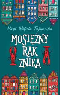 Mosiężny rak znika - Marta Wiktoria Trojanowska