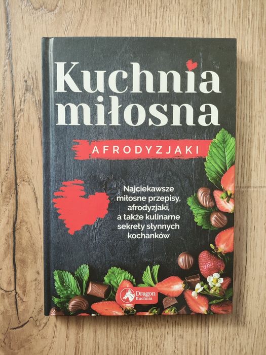 Książka "Kuchnia miłosna AFRODYZJAKI"