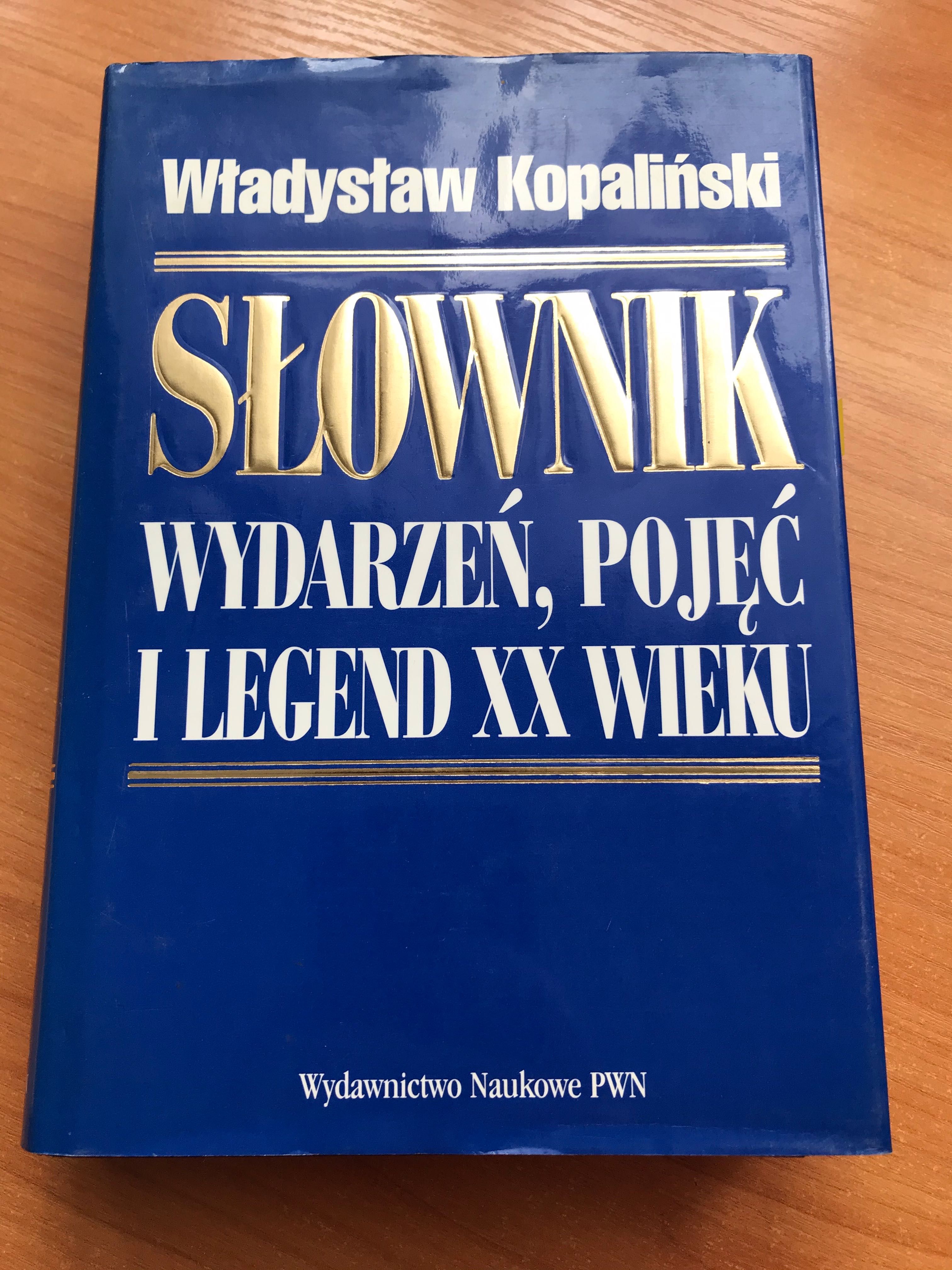 Słownik wydarzeń pojęć i legend XX wieku - Władysław Kopaliński