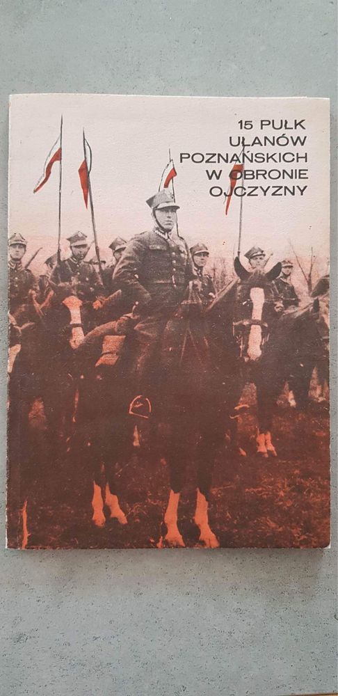 Książka 15 Pułk Ułanów Poznańskich w obronie Ojczyzny Zdzisław Grota