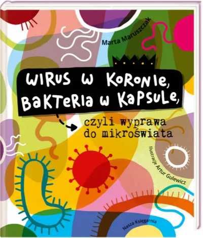 Wirus w koronie, bakteria w kapsule.. - Marta Maruszczak