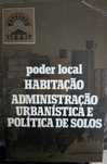 Poder Local: Habitação, Administração Urbanística e Política dos Solos