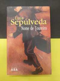 Luís Sepúlveda - Nome de Toureiro