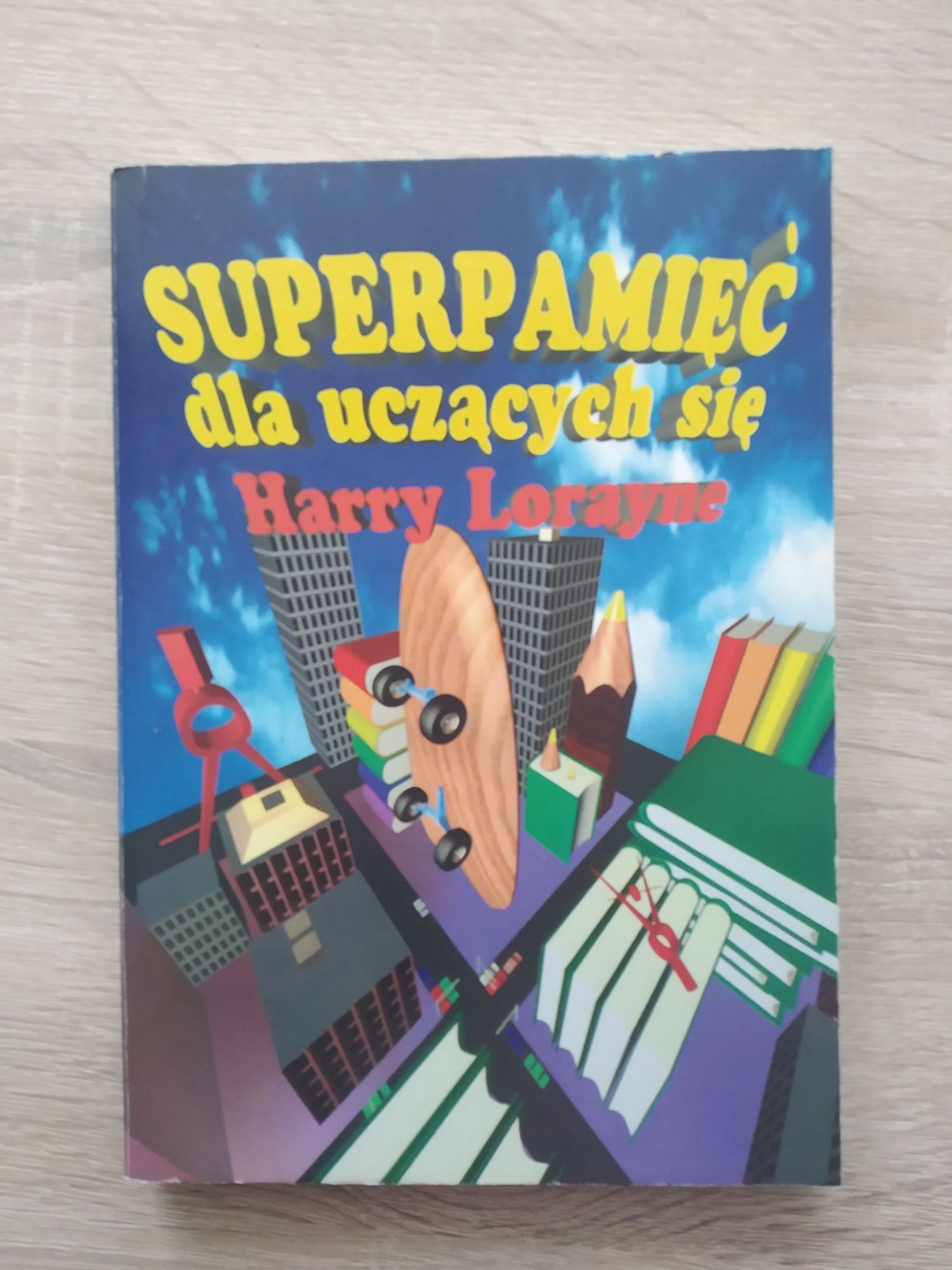 Książka: Superpamięć dla uczących się, Harry Lorayne