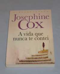 A Vida que Nunca te Contei de Josephine Cox (NOVO)