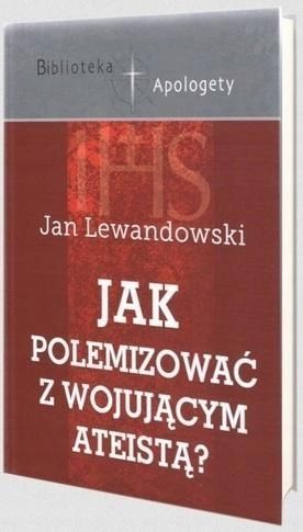 Jak Polemizować Z Wojującym Ateistą?