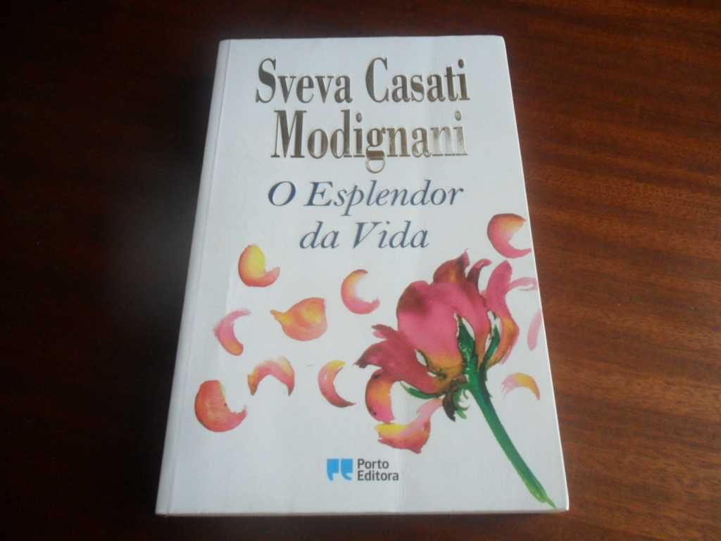 "O Esplendor da Vida" de Sveva Casati Modignani - 1ª Edição de 2010