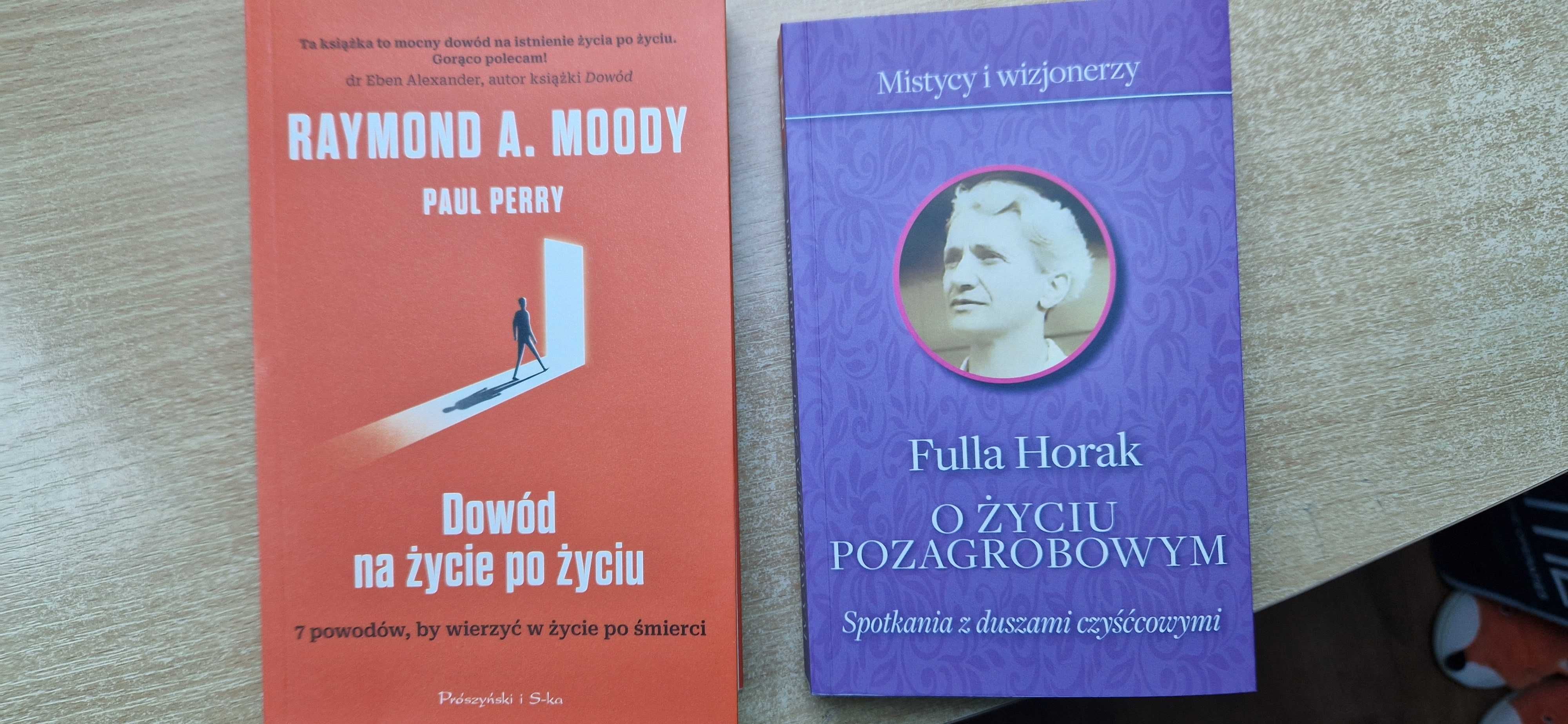 Dowód na życie po życiu A. Moody i O życiu pozagrobowym F. Horak