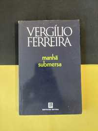 Vergílio Ferreira - Manhã submersa