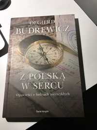 Olgierd Budrewicz Z Polską w sercu